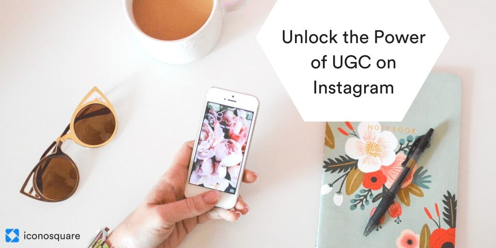 Generate and Utilize UGC on Instagram