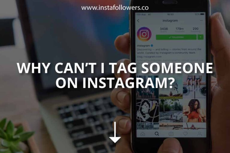 Why can't i tag someone on instagram