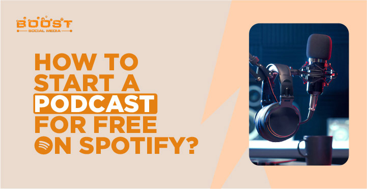 how to start a podcast for free on Spotify